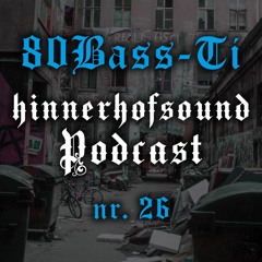 HINNERHOFSOUND Podcast # 26 - 80BASS-Ti