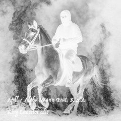 Apdl - Alpha Wann Feat. K.S.A - King Lancelot edit