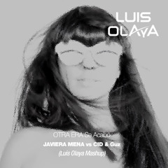 JAVIERA MENA vs CID & Guz - OTRA ERA Se Acabo (Luis Olaya Mashup)
