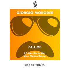 Call Me (J.C. Fous De La Mer Slow Motion Radio Instrumental Mix)