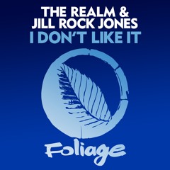 The Realm & Jill Rock Jones – I Don’t Like It (Vocal Mix)