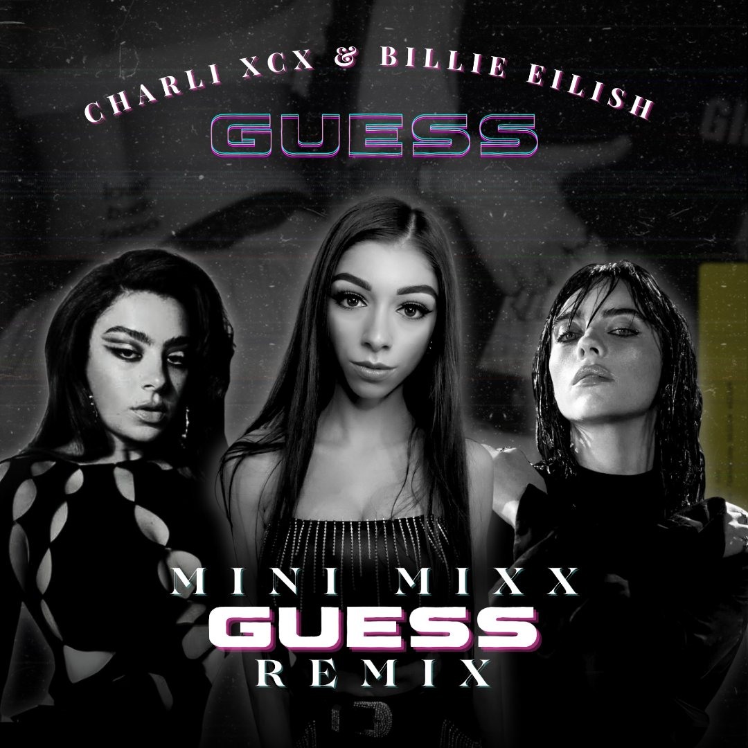 Stream Charli XCX, Billie Eilish - GUESS (Mini Mixx Remix) by Mini