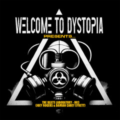 WELCOME TO DYSTOPIA - GUEST MIX 003 - THE BEATS LABORATORY