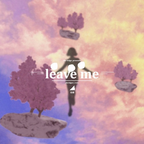 aephyn & abridges - leave me