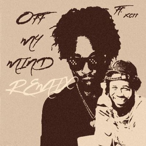 Off My Mind Ft. XCII