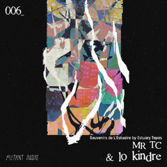 Souvenirs de L'Estuaire  by Estuary Tapes w/ MR TC et Lo Kindre [19.02.25]