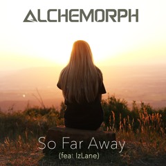 So Far Away (feat IzLane)