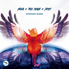 Noa, Ro_Man & Smy - Stranger Desire (Original Mix)