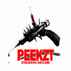 PEEKZT - EVILWAVE ASYLUM (EDIT) / FREE DL