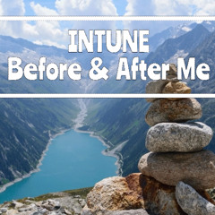 INTUNE - Before & After Me