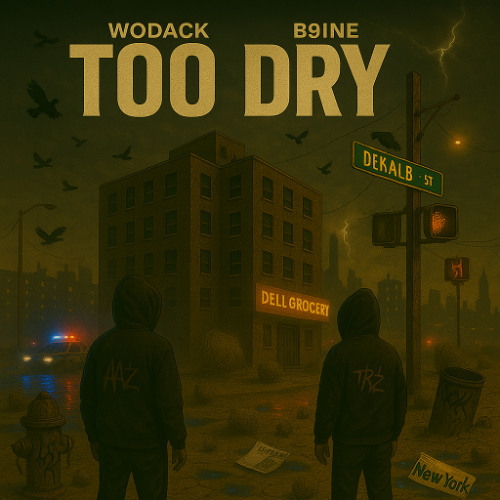 Wodack X B9ine - Too Dry