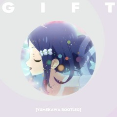 gift (YUΣ3K4WΔ bootleg)