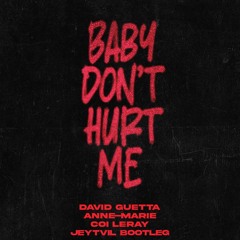 David Guetta, Anne-Marie, Coi Leray - Baby Don’t Hurt Me (Jeytvil Bootleg)