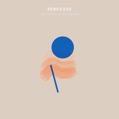 I See Colors & WAV Colony - Renegade