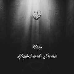 unfortunate events/lyrics draft...(prod ARVM Beats)