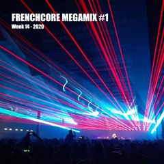 Frenchcore MegaMix #1 by Fylix (Week 14 - 2020)