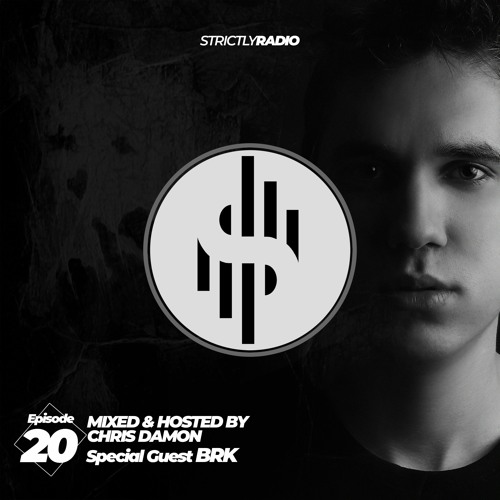 Strictly Radio Ep020 Mixed & Hosted By Chris Damon (Special Guest DJ BRK)