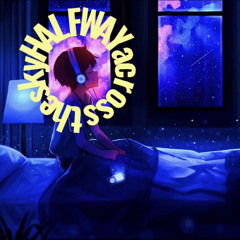 halfway across the sky (prod. by level)