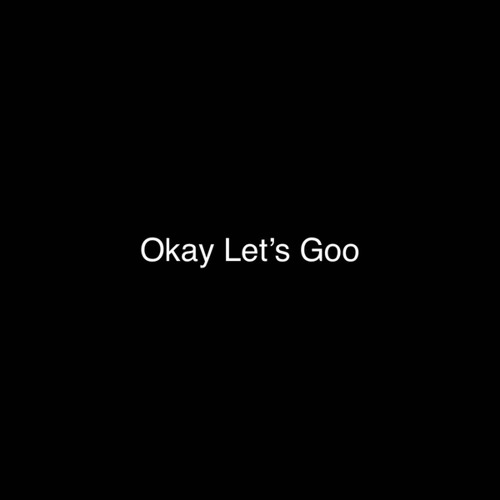 Okay Lets Go (feat. Luh Glocc)