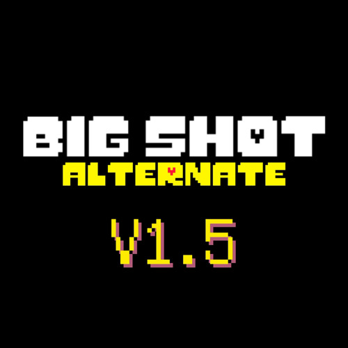 【UNDERTALE 9th Anniversary】[[OLD]] BIG SHOT Alternate V1.5