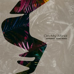 Andrewboy, Daniel Weirdo - On My Mind (YU - 1 Remix) [Siona Records]