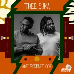 AHF Podcast 007: Thee Suka