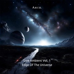 A.e.r.o. - Edge Of The Universe (Live Album Trailer) [Bandcamp Exclusive]