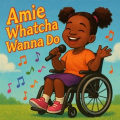 Amie Whatcha Wanna Do