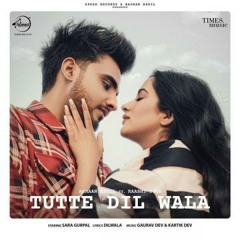 Tutte Dil Wala Armaan Bedil