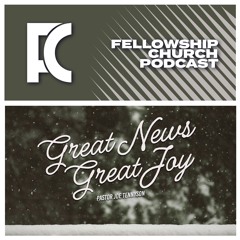 Great News Great Joy // Pastor Joe Tennyson