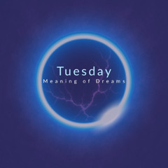 Tuesday(theMeaningofdreams)