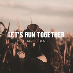 Charlie Dens - Let's Run Together