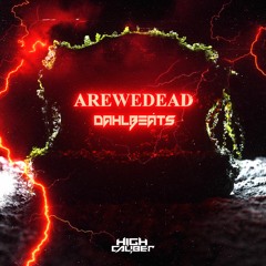 DAHLBEATS - AREWEDEAD (FREE DOWNLOAD)