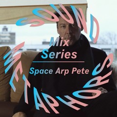Sound Metaphors Mix Series 37 : Space Arp Pete