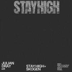 Stay High x Skogen (Julian Dray Edit)