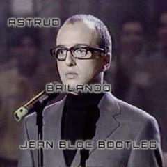 Astrud - Bailando (Jean Bloc Bootleg) [FREE DOWNLOAD]