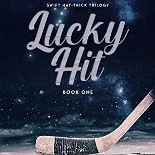 [ACCESS] EPUB 📰 Lucky Hit (Swift Hat-Trick Trilogy Book 1) by  Hannah Cowan [EBOOK E