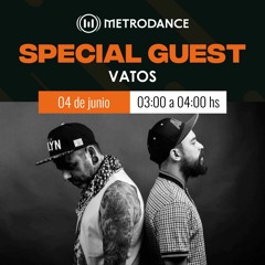 Special Guest Metrodance @ Vatos