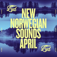 LYD. New Norwegian Sounds. April 2023. By Olle Abstract