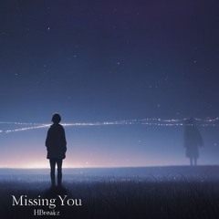 hbreakz - Missing You (Original Mix)