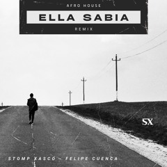 Stomp Xasco, Felipe Cuenca - Ella Sabia (Afro Remix) 2024 / FREE DOWNLOAD