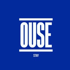 OUSE - Stay (Original Mix)