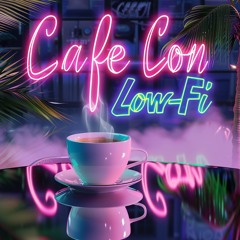 Cafe Con Low-Fi