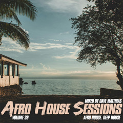 Afro House Sessions 39