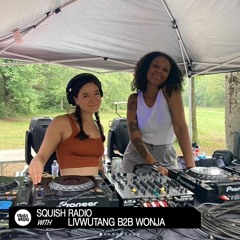 Squish Radio with Livwutang b2b Wonja | August 25, 2022