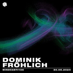 MINDCAST 135 by Dominik Fröhlich