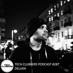 Deluka - Tech Clubbers Podcast #287