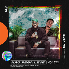 MZ feat. El Gino - Não Pega Leve