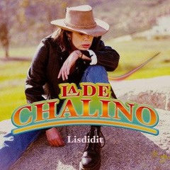 La De Chalino - Lisdidit