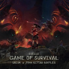 Ruelle - Game Of Survival(John Bittar & Saluk Remix)